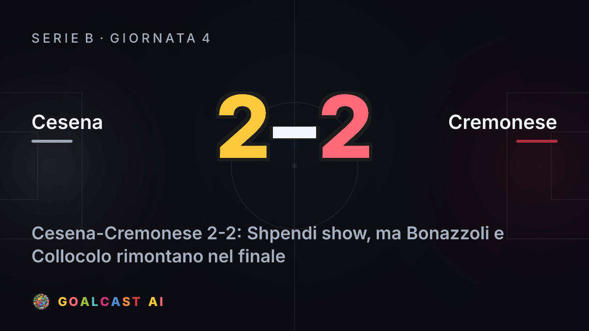 Cesena 2-2 Cremonese: la card della sintesi