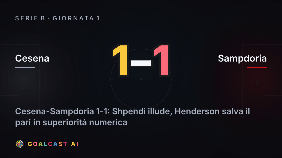 Cesena 1-1 Sampdoria: la card della sintesi