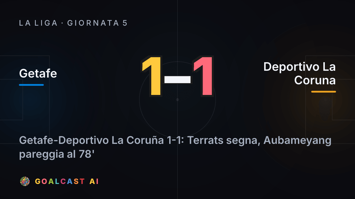 Getafe 1-1 Deportivo La Coruna: la card della sintesi
