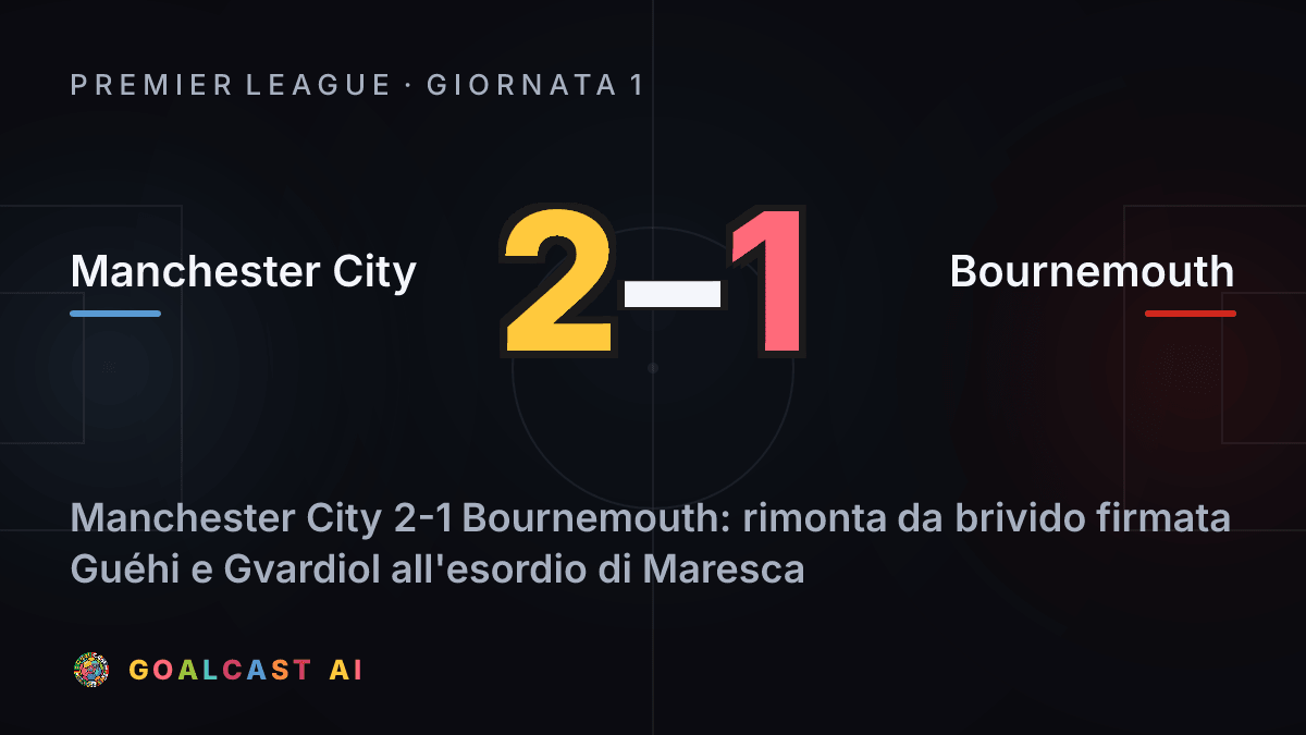 Manchester City 2-1 Bournemouth: la card della sintesi