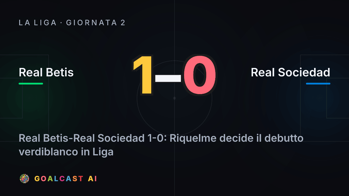 Real Betis 1-0 Real Sociedad: la card della sintesi